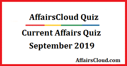 Current Affairs Quiz September 21 2019