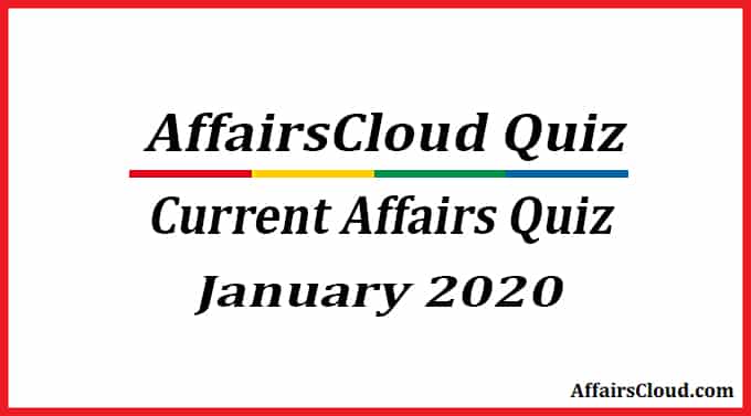 Current Affairs Quiz January 5 6 2020
