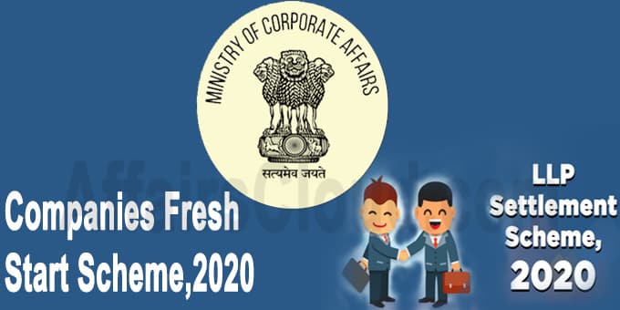 Ministry of Corporate Affairs introduces the Companies Fresh Start Scheme, 2020 and LLP Settlement Scheme, 2020