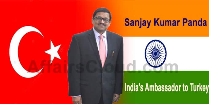 Sanjay Kumar Panda appointed India Ambassador to Turkey